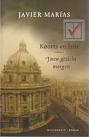 Marias, Javier - Koorts en lans -  Jouw gezicht morgen