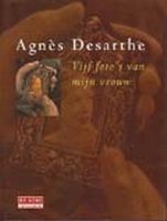 Desarthe, Ang�s - Vijf foto`s van mijn vrouw