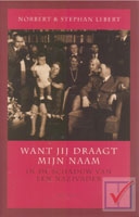 Lebert, Norbert - Want jij draagt mijn naam