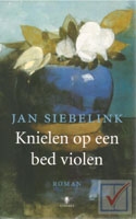 Siebelink, Jan - Knielen op een bed violen