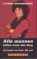 Kroonenberg, Yvonne - Alle mannen willen maar &eacute;&eacute;n ding