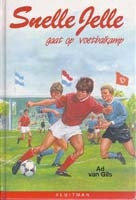 Gils, Ad van - Snelle Jelle gaat op voetbalkamp
