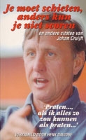 Davidse, Henk - Je moet schieten - citaten van Cruijff