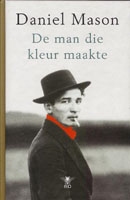 Mason, Daniel - De man die kleur maakte