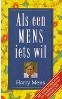 Mens, Harry - Als een mens iets wil