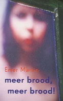 Martin, Emer - Meer brood, meer brood!