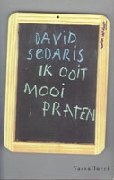 Sedaris, David - Ik ooit mooi praten