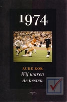 Kok, Auke - 1974 Wij waren de besten