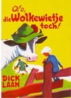 Laan, Dick - O! O, die Wolkewietje toch!