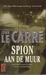 le Carr&eacute;, John - Spion aan de muur