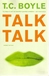 Boyle, T.C. - Talk Talk