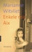 Witvliet, Marianne - Enkele reis Aix