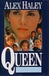 Haley, Alex - Queen